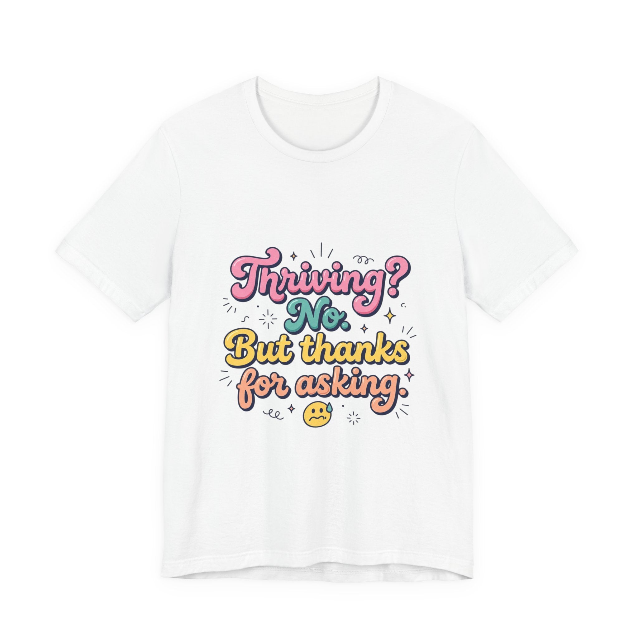 Thriving? No, But Thanks for Asking Tee | mental health humor, retro wavy text