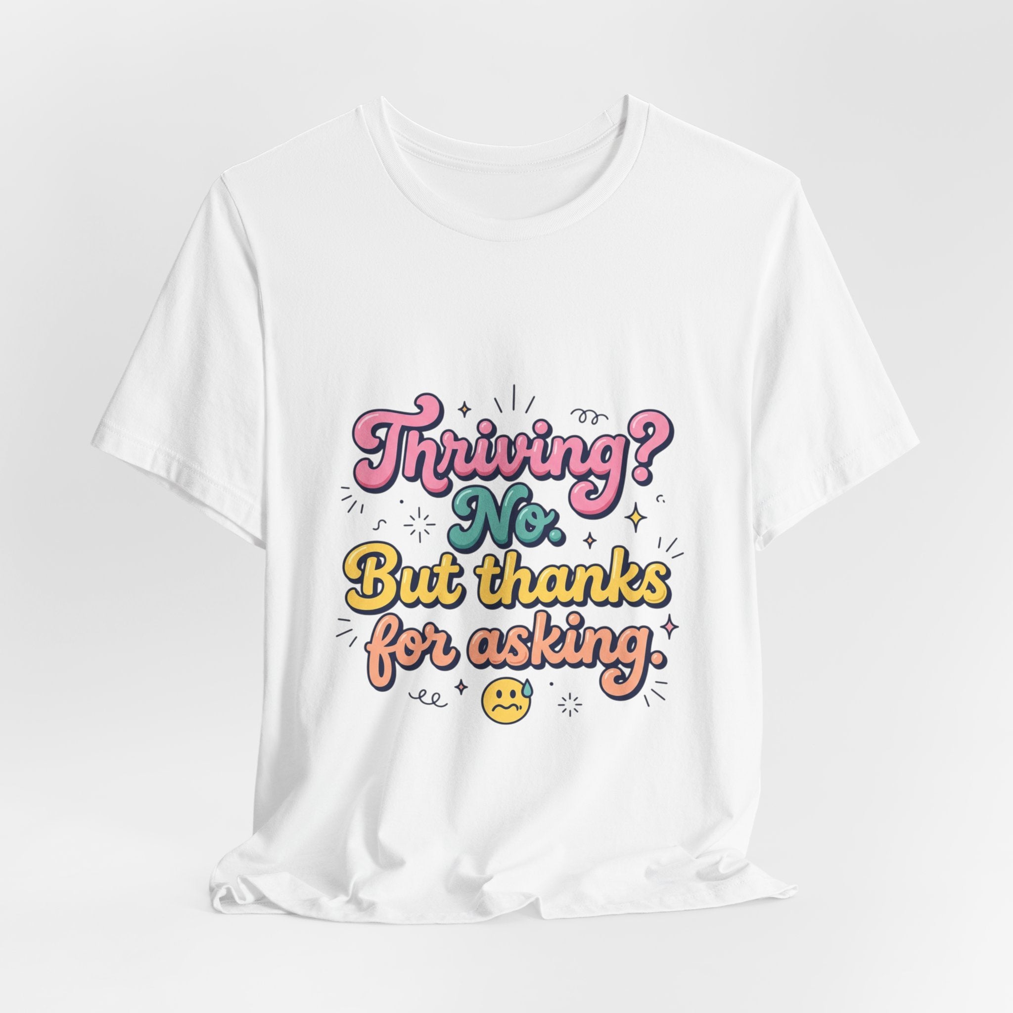 Thriving? No, But Thanks for Asking Tee | mental health humor, retro wavy text