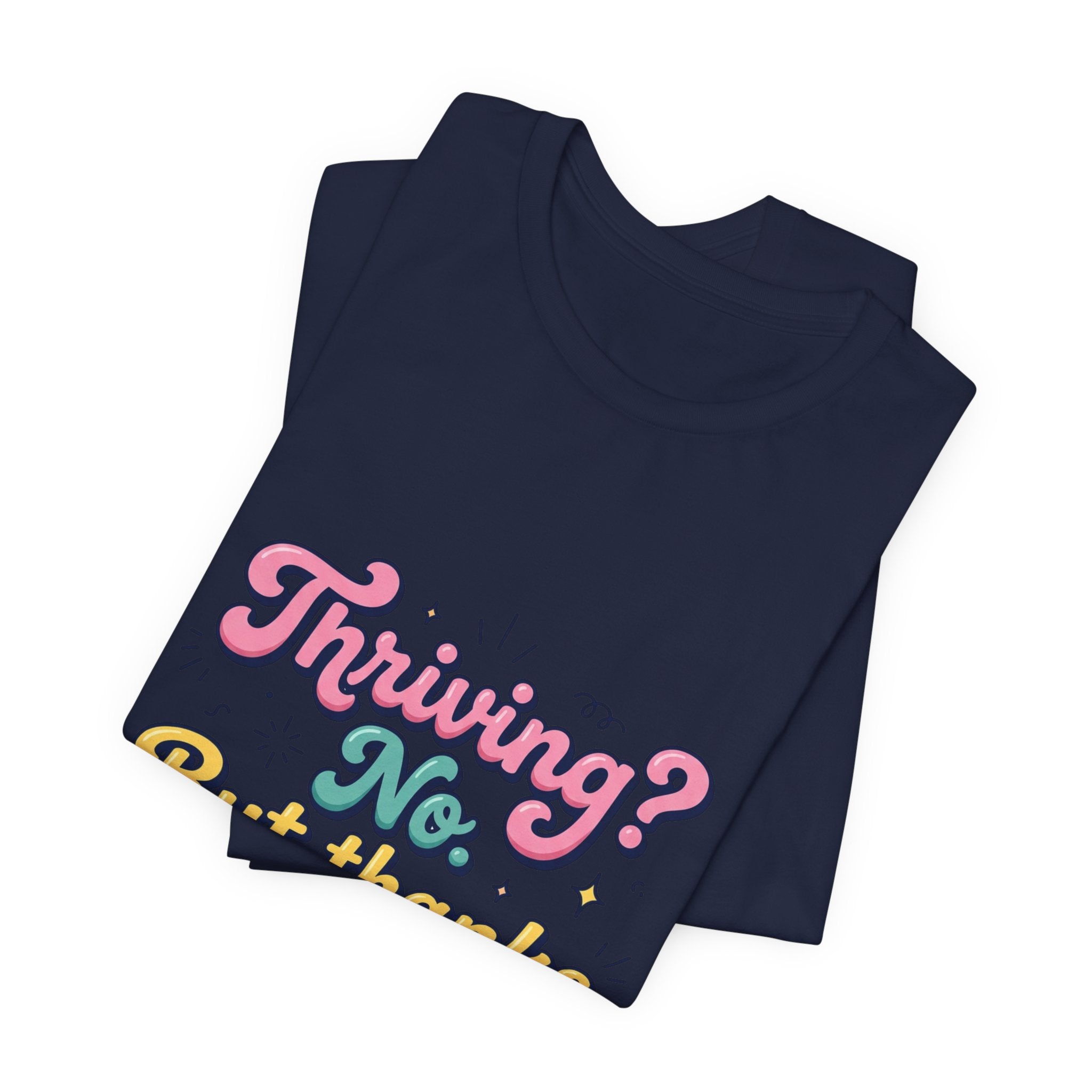 Thriving? No, But Thanks for Asking Tee | mental health humor, retro wavy text
