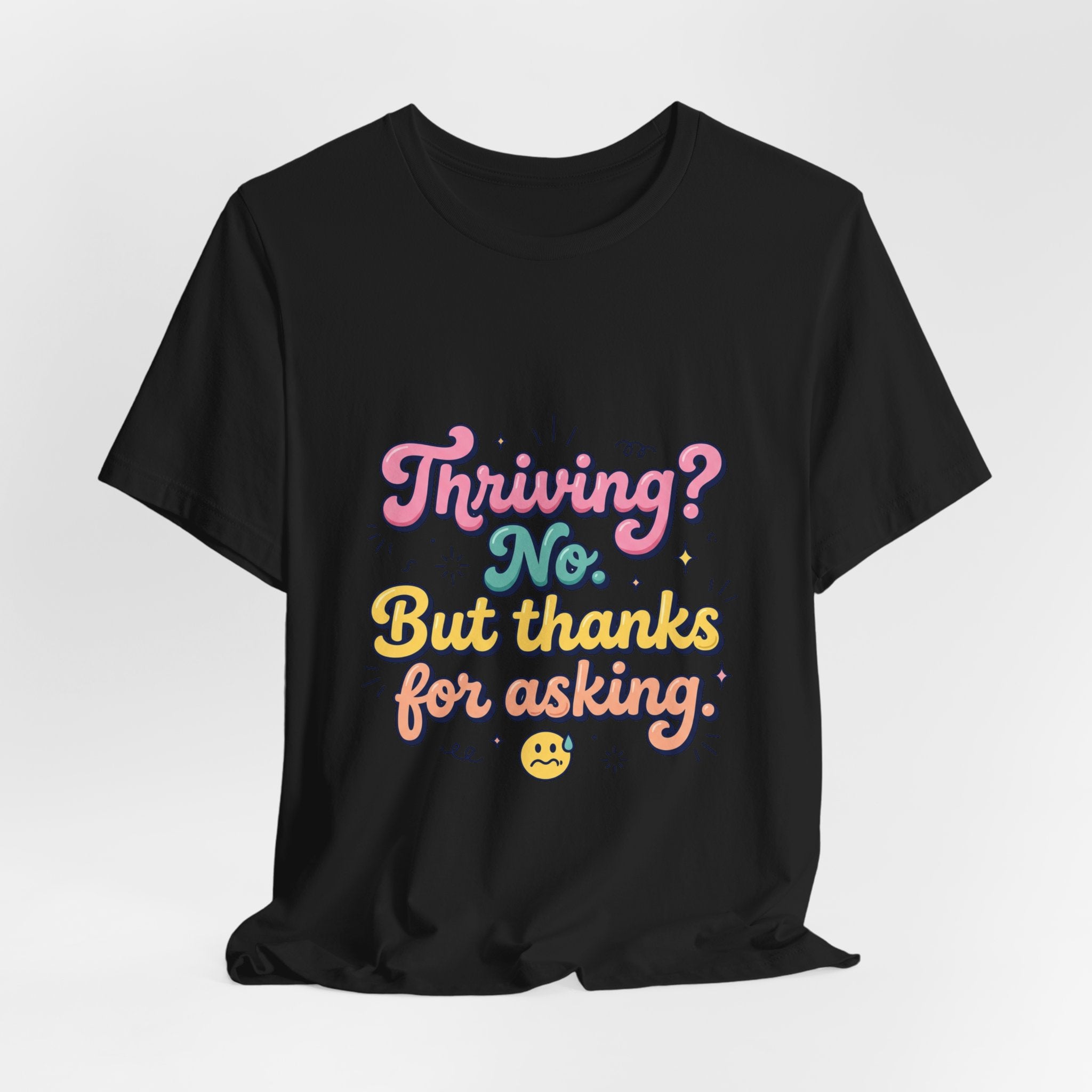 Thriving? No, But Thanks for Asking Tee | mental health humor, retro wavy text